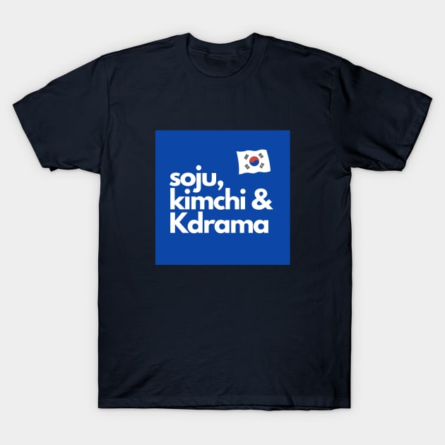 Soju Kimchi and Kdrama with South Korean Flag 2 T-Shirt by aybe7elf